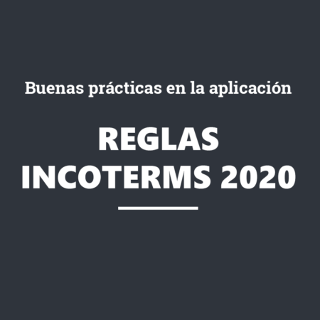 Buenas prácticas en la aplicación de las reglas Incoterms® 2020 ICC