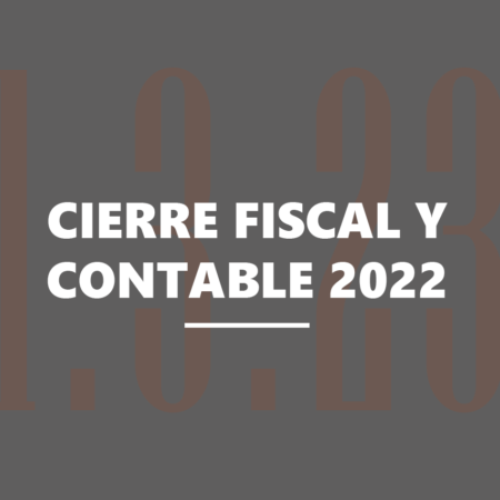 Cierre fiscal y contable del ejercicio 2022