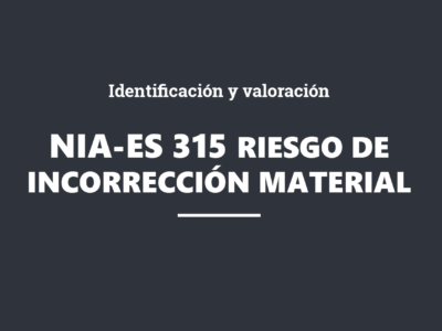 NIA-ES 315 (revisada). Identificación y valoración del riesgo de incorrección material