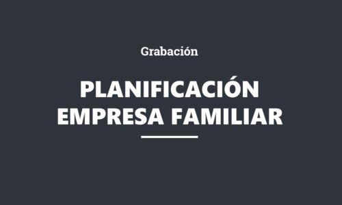 GRABACIÓN. Planificación de la empresa familiar
