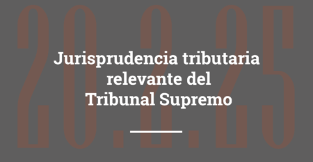 jurisprudencia tributaria relevante del tribunal supremo