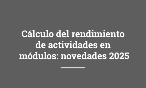 Cálculo del rendimiento de actividades en módulos: novedades 2025