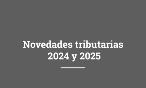 Novedades tributarias 2024 y 2025