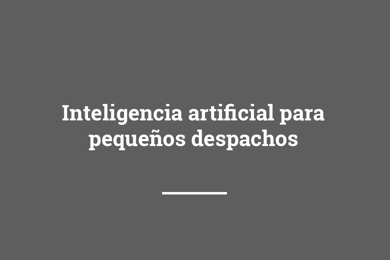 inteligencia artificial para pequeños despacho