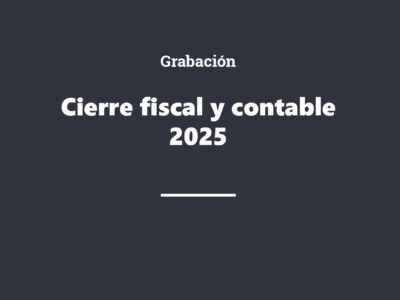 Grabación: Cierre fiscal y contable 2025