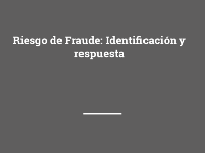 Riesgo de Fraude: Identificación y respuesta